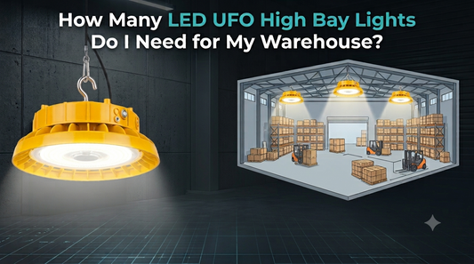How Many LED UFO High Bay Lights Do I Need for My Warehouse?