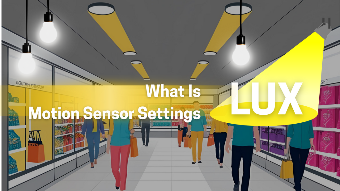 Understanding Lux and Its Role in Motion Sensor Settings